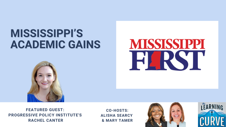 The Learning Curve: Progressive Policy Institute’s Rachel Canter on Mississippi’s Academic Gains